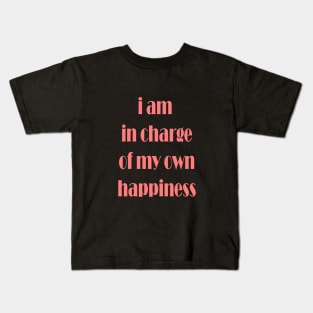 i am in charge of my own happiness Kids T-Shirt